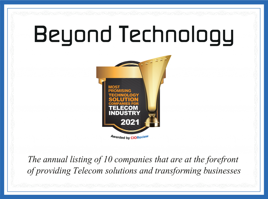 Beyond Technology, reconocida como una de las 10 principales empresas de transformación en la industria Telcos en 2021 por CIO Review.